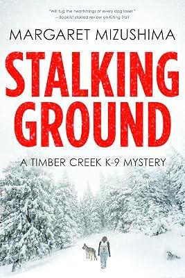 Stalking Ground: A Timber Creek K-9 Mystery: 2 by Mizushima, Margaret | Hardcover | Fiction 2