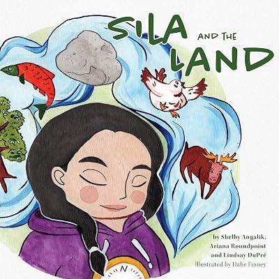 Sila and the Land by Angalik, Shelby; Roundpoint, Ariana; Dupré, Lindsay | Paperback | Children'S 2