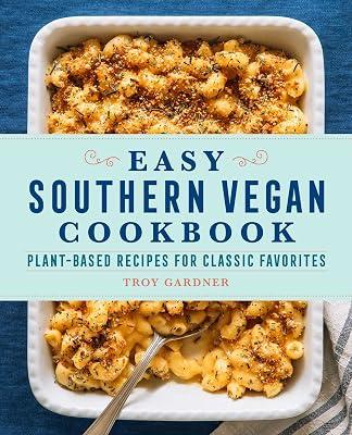 Easy Southern Vegan Cookbook: Plant-Based Recipes for Classic Favorites by Gardner, Troy | Paperback | Cooking 2