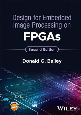 Design for Embedded Image Processing on FPGAs by Bailey, Donald G. | Hardcover | Technology & Engineering 2