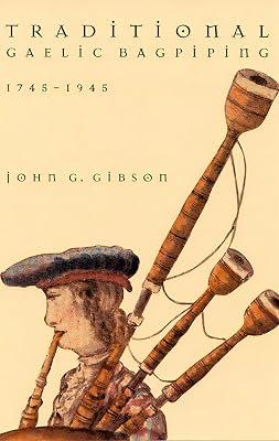 Traditional Gaelic Bagpiping, 1745-1945 by Gibson, John G. | Paperback | Folk & Traditional Music 2