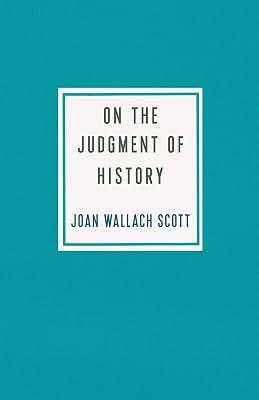 On the Judgment of History (Ruth Benedict Book Series) by Scott, Joan Wallach | Paperback | Philosophy 2