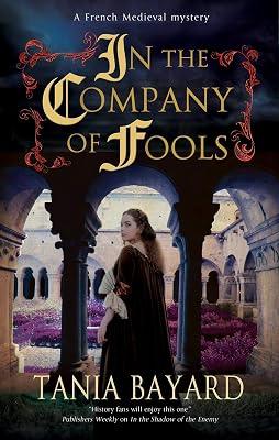 In the Company of Fools: 3 (A Christine de Pizan Mystery) by Bayard, Tania | Hardcover | Historical Mysteries 2