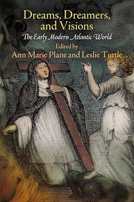 Dreams, Dreamers, and Visions: The Early Modern Atlantic World | Hardcover | History 2