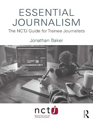 Essential Journalism: The NCTJ Guide for Trainee Journalists by Baker, Jonathan | Paperback | Language Arts & Disciplines 2
