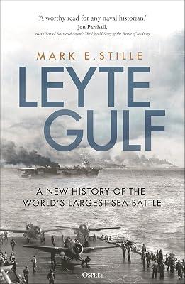 Leyte Gulf: A New History of the World's Largest Sea Battle by Stille, Mark | Paperback | History 2