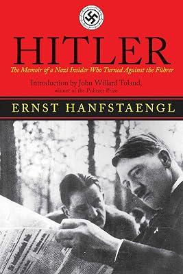 Hitler: The Memoir of the Nazi Insider Who Turned Against the Fuhrer by Hanfstaengl, Ernst | Paperback | History 2