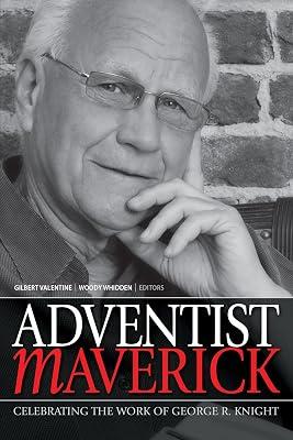 Adventist Maverick: A Celebration of George R. Knight's Contribution to Adventist Thought | Paperback | Religion 2