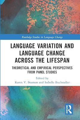 Language Variation and Language Change Across the Lifespan: Theoretical and Empirical Perspectives from Panel Studies (Routledge Studies in Language Change) | Paperback | Literature: History And Criticism 2
