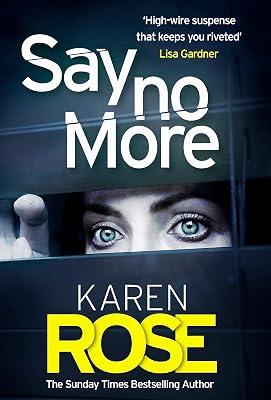 Say No More (The Sacramento Series Book 2): the gripping new thriller from the Sunday Times bestselling author by Rose, Karen | Paperback | Crime & Mystery 2