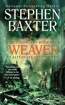 Weaver: 4 (Time's Tapestry) by Baxter, Stephen | Mass_Market | Fiction 2