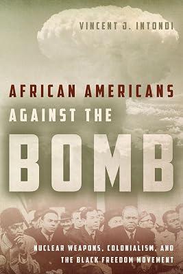AFRICAN AMERICANS AGAINST THE BOMB (PB 2015) by INTONDI V J | Paperback | History 2