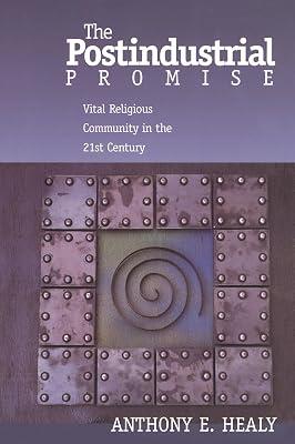 The Postindustrial Promise: Vital Religious Community In The 21st Century by Healy, Anthony E. | Paperback | Religion 2