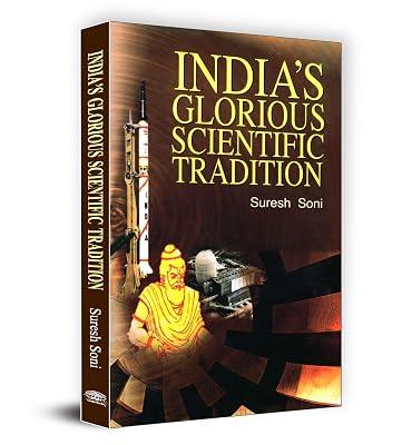 India's Glorious Scientific Tradition | Exploration of Ancient Knowledge and Modern Insights | Inspiring Cultural Pride, Challenging Assumptions and Igniting Curiosity in Science and Technology by Suresh Soni | Paperback | History 2