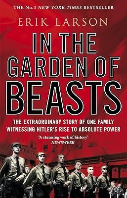 In The Garden of Beasts: Love and terror in Hitler's Berlin by Larson, Erik | Paperback | Biography: Historical 2