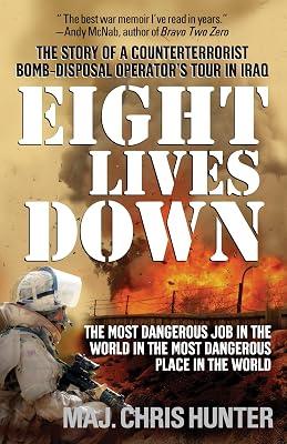 Eight Lives Down: The Most Dangerous Job in the World in the Most Dangerous Place in the World by Hunter, Chris | Paperback | History 2