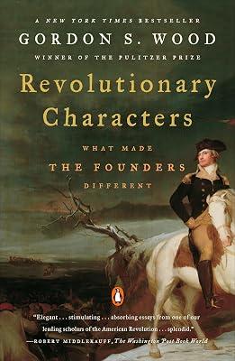 Revolutionary Characters: What Made the Founders Different by Wood, Gordon S. | Paperback | History 2