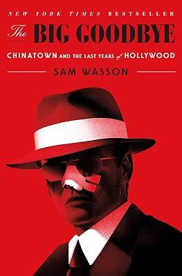 BIG GOODBYE: Chinatown and the Last Years of Hollywood by Wasson, Sam | Paperback | Biography & Autobiography 2