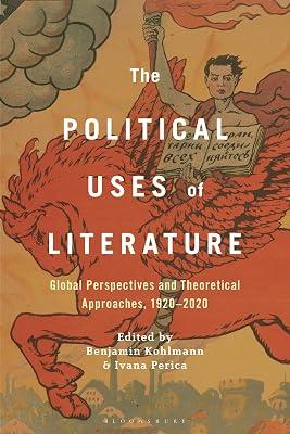 The Political Uses of Literature: Global Perspectives and Theoretical Approaches, 1920-2020 | Paperback | Literary Criticism 2
