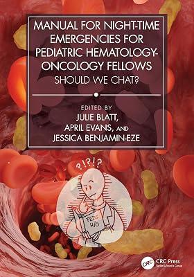 Manual For Night-Time Emergencies For Pediatric Hematology-Oncology Fellows: Should We Chat? | Paperback | Haematology 2