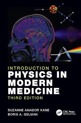Introduction to Physics in Modern Medicine by Kane, Suzanne Amador; Gelman, Boris A. | Hardcover | Medical Imaging 2
