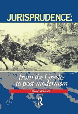 Jurisprudence: From the Greeks to Post-modernity by Morrison, Wayne | Hardcover | Law 2