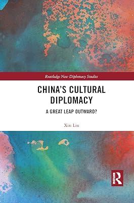 China's Cultural Diplomacy: A Great Leap Outward? (Routledge New Diplomacy Studies) by Liu, Xin | Paperback | Political Science 2
