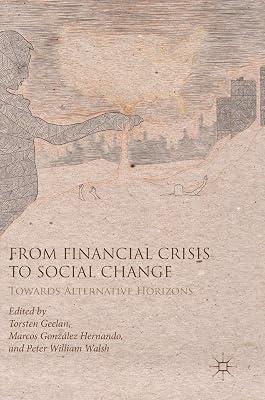 From Financial Crisis to Social Change: Towards Alternative Horizons | Hardcover | Sociology 2