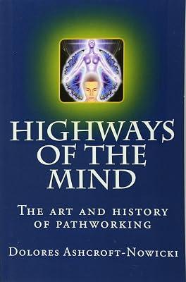 Highways of the Mind: The art and history of pathworking by Ashcroft-Nowicki, Dolores | Paperback | Body 2