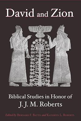 David and Zion: Biblical Studies in Honor of J.J.M. Roberts | Hardcover | History 2