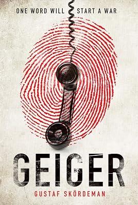 Geiger: The most gripping thriller debut since I AM PILGRIM by Skördeman, Gustaf | Hardcover | Espionage & Spy Thriller 2