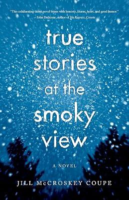 True Stories at the Smoky View: A Novel by Coupe, Jill McCroskey | Paperback | Fiction 2