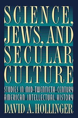 Science, Jews, and Secular Culture: Studies in Mid-Twentieth-Century American Intellectual History by Hollinger, David A. | Paperback | History 2