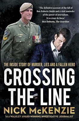 Crossing the Line: The inside story of murder, lies and a fallen hero by McKenzie, Nick | Paperback | Press & Journalism 2
