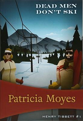 Dead Men Don't Ski: Inspector Tibbett #1 (Henry Tibbett) by Moyes, Patricia | Paperback | Classic Crime 2