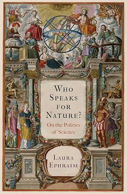 Who Speaks for Nature?: On the Politics of Science by Ephraim, Laura | Hardcover | Political Science 2