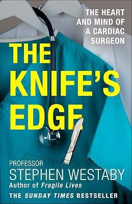 The Knife’s Edge: The Heart and Mind of a Cardiac Surgeon by Westaby, Stephen | Paperback | Memoirs 2