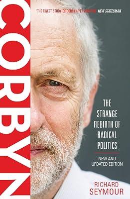 Corbyn: The Strange Rebirth of Radical Politics (Second Edition) by Seymour, Richard | Paperback | Political Science 2