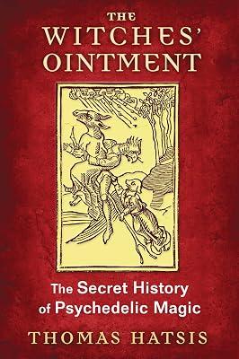 The Witches' Ointment: The Secret History of Psychedelic Magic by Hatsis, Thomas | Paperback | Body 2