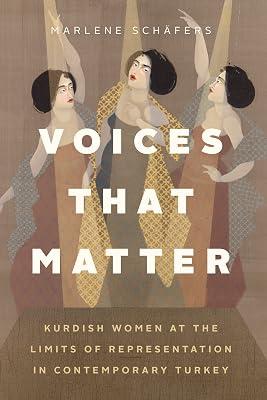 Voices That Matter: Kurdish Women at the Limits of Representation in Contemporary Turkey by Schäfers, Marlene | Paperback | Family & Health 2