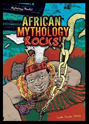African Mythology Rocks! by Altman, Linda Jacobs | Library | Young Adult Nonfiction 2