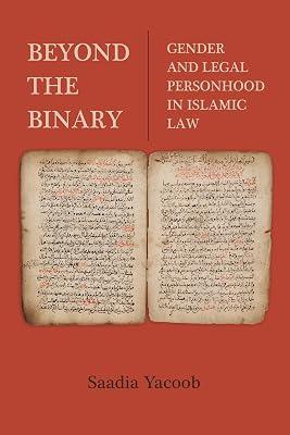 Beyond the Binary: Gender and Legal Personhood in Islamic Law by Yacoob, Saadia | Paperback | Middle Eastern History 2