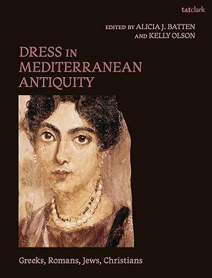 Dress in Mediterranean Antiquity: Greeks, Romans, Jews, Christians | Hardcover | Religion 2