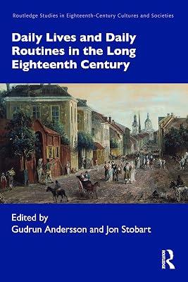 Daily Lives and Daily Routines in the Long Eighteenth Century (Routledge Studies in Eighteenth-Century Cultures and Societies) | Paperback | Social And Cultural History 2