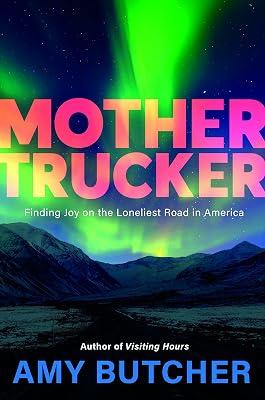 Mothertrucker: Finding Joy on the Loneliest Road in America by Butcher, Amy | Hardcover | Biography & Autobiography 2