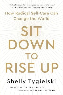 Sit Down to Rise Up: How Radical Self-Care Can Change the World by Tygielski, Shelly | Paperback | Mind 2
