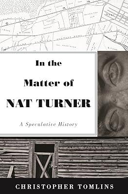 In the Matter of Nat Turner: A Speculative History by Tomlins, Christopher | Hardcover | History 2