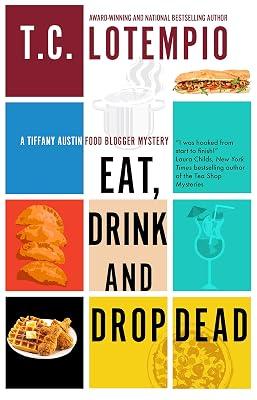 Eat, Drink and Drop Dead: 1 (A Tiffany Austin Food Blogger Mystery) by LoTempio, Toni | Hardcover | Crime & Mystery 2