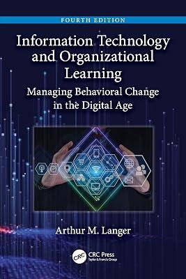 Information Technology and Organizational Learning: Managing Behavioral Change in the Digital Age by Langer, Arthur M. | Paperback | Management: Leadership And Motivation 2