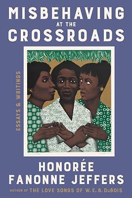 Misbehaving at the Crossroads: Essays & Writings by Jeffers, Honoree Fanonne | Hardcover | Social Science 2